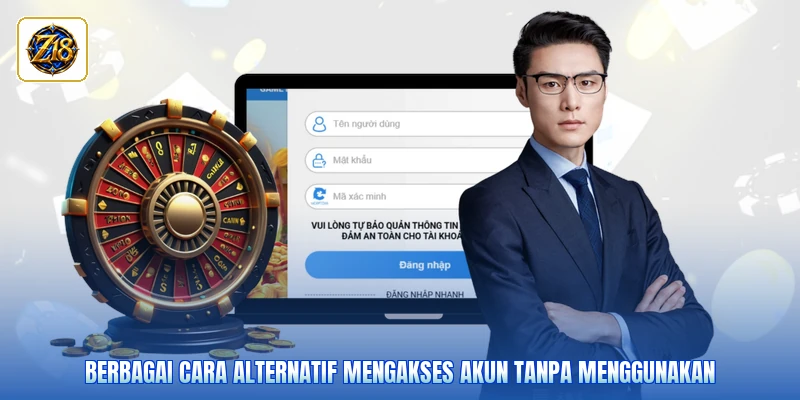 Berbagai cara alternatif mengakses akun tanpa menggunakan