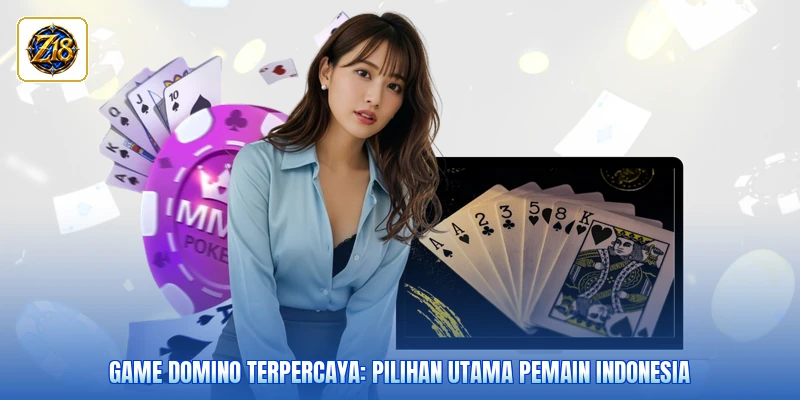 Game Domino Terpercaya: Pilihan Utama Pemain Indonesia