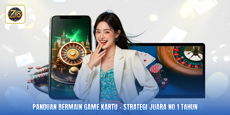 Panduan Bermain Game Kartu - Strategi Juara No.1 Tahun