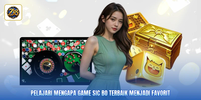 Pelajari mengapa game sic bo terbaik menjadi favorit