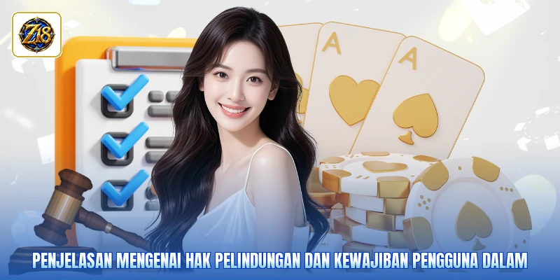 Penjelasan mengenai hak pelindungan dan kewajiban pengguna dalam