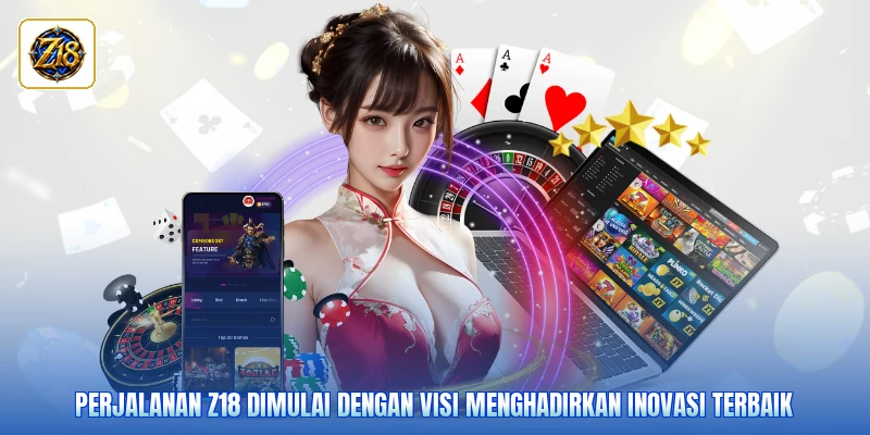 Perjalanan Z18 dimulai dengan visi menghadirkan inovasi terbaik