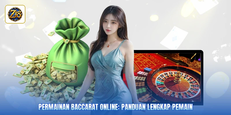 Permainan Baccarat Online: Panduan Lengkap Pemain