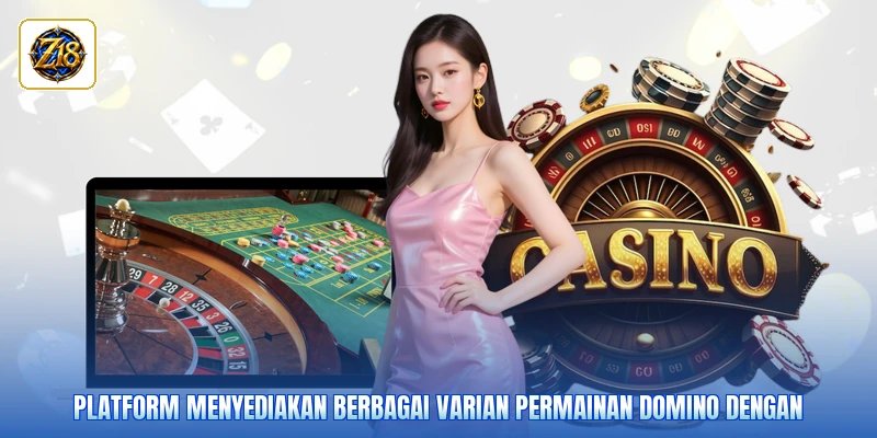 Platform menyediakan berbagai varian permainan domino dengan