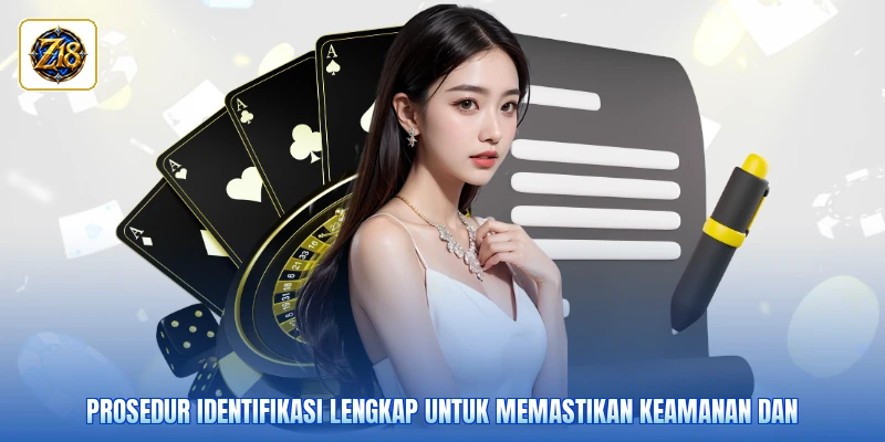 Prosedur identifikasi lengkap untuk memastikan keamanan dan