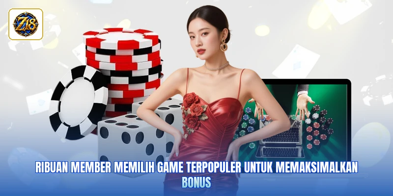 Ribuan member memilih game terpopuler untuk memaksimalkan bonus
