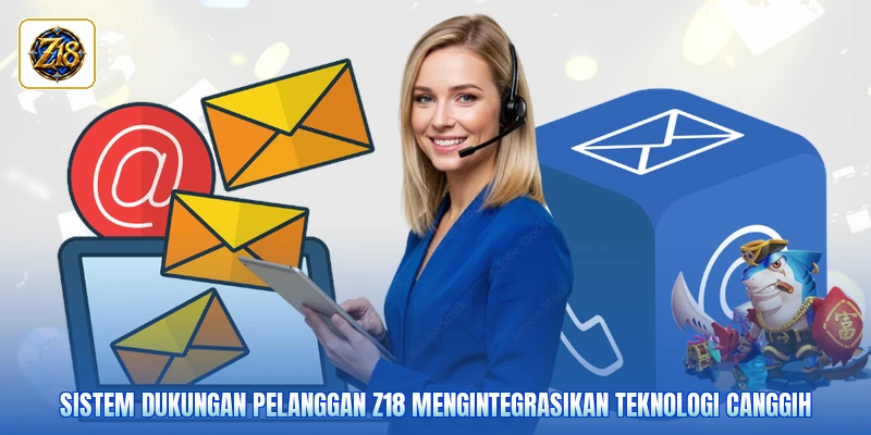 Sistem dukungan pelanggan z18 mengintegrasikan teknologi canggih