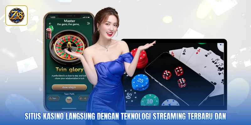 Situs kasino langsung dengan teknologi streaming terbaru dan