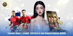 Taruhan Mobile Legends Terpercaya Dan Menguntungkan Nomor